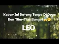 Lagu 😳Leo😳Kabar Ini Datang Tanpa Di Duga Dan Tiba-Tiba Banget😱😳