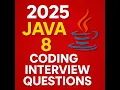 2025 Java 8 Coding Interview Questions