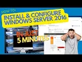 Install Configure Windows Server 2016 in just 5 minutes