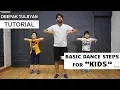 Basic Dance Steps for KIDS Deepak Tulsyan Dance Tutorial Beginner Dance Steps Part 4