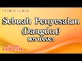 Download Lagu Roy Hanafi - Sebuah Penyesalan Dangdut (Official Video Lirik)