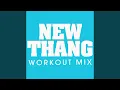 Download Lagu New Thang (Extended Workout Mix)