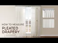 How to Measure Pleated Drapery