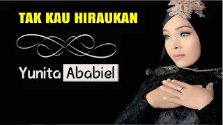 tak kau hiraukan yunita ababiel original music