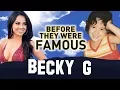 BECKY G Before They Were Famous Biography