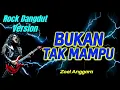 Lagu Bukan Tak Mampu Versi Rockdut Paling Gahar 2025 🔥 Duet Metal Dangdut Viral TikTok