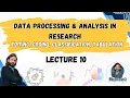 Data Processing Analysis in Research Editing Coding Classification Tabulation Lecture 10