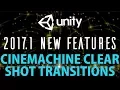 Unity 2017 1 New Features CineMachine Clear Shot Transitions