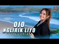 Lagu INTAN CHACHA -OJO NGLIRIK LIYO