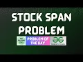 GFG POTD Stock span problem GFG Solutions 21-01-2026