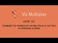Viz Minute Combining the powers of Viz Multiplay and Viz Trio