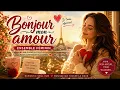 BONJOUR MON AMOUR
