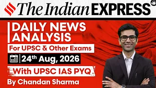 Indian Express Editorial Analysis by Chandan Sharma - 24 AUGUST 2026 | UPSC Current Affairs 2026