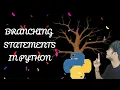 BRANCHING STATEMENTS IN PYTHON