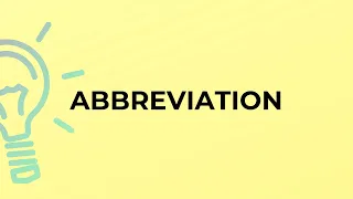 What is the meaning of the word ABBREVIATION