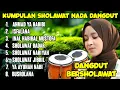 Download Lagu KUMPULAN SHOLAWAT DANGDUT KOPLO. SHOLAWAT PENGUNDANG REZEKI DAN PEMBAWA KEBERKAHAN