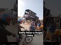 Lagu Traffic Police vs Punjab Police Are In Action #shorts #short #viralvideo