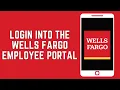 How To Login Into The Wells Fargo Employee Portal A Detailed Guide For 2024