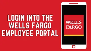 How To Login Into The Wells Fargo Employee Portal A Detailed Guide For 2024