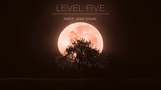 level five khoye jawa chaad official lyric video