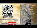 Download Lagu LAGU ROHANI SAAT TEDUH TERBARU 2025 - TUHAN SELALU MENOLONGKU VOL.02