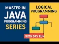 Master in Java Programming Series Part 16 Logical Programming DSA with Dry Run