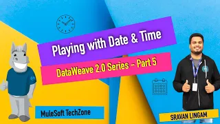 DATAWEAVE 2 0 - PART 5 Playing with Date and Time MuleSoft
