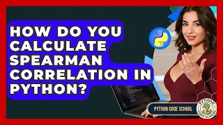 How Do You Calculate Spearman Correlation In Python - Python Code School