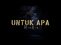 Download Lagu Hindia - Untuk Apa (Lyric Video)