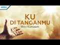 Download Lagu Ku Di TanganMu - Vetri Kumaseh (with lyric)