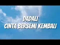 Download Lagu Dadali - Cinta Bersemi Kembali (Lirik) MP3