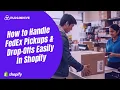 Shopify FedEx Shipping Simplified Schedule Pickups Drop-Offs Effortlessly