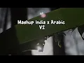 Lagu Mashup Indian x Arabic v2