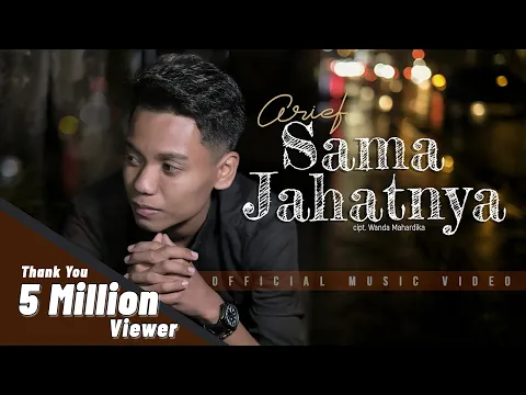 Download MP3 ARIEF - SAMA JAHATNYA ( Official Music Video ) Lagu Terbaru 2021