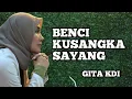 Download Lagu BENCI KUSANGKA SAYANG - GITA KDI || OFFICIAL MUSIC VIDEO