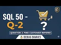 Lecture 2 Find Customer Referee SQL 50 LeetCode Series SQL for Beginners