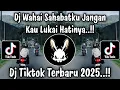 Download Lagu DJ WAHAI SAHABATKU JANGAN KAU LUKAI HATINYA |  AKU TAK RELA BILA KAU SAKITI VIRAL TIKTOK 2025 !!