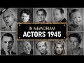 Obituary Famous Actors WE LOST in 1945