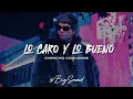 Chencho Corleone - Lo Caro y Lo Bueno (Letra)