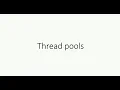 1 Trivial thread pool implementation