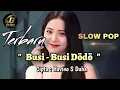 BUSI - BUSI DÖDÖ - SLOW POP TERBARU - 2024