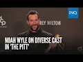 Noah Wyle on diverse cast in The Pitt