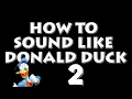 How to Sound Like Donald Duck 2 RicanFly