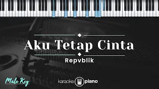 aku tetap cinta repvblik karaoke piano male key 