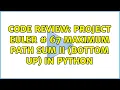 Code Review Project Euler 67 Maximum path sum II Bottom up in Python 2 Solutions