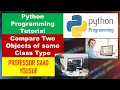 Python Programming Compare two Objects of Same Class Type - Python Programming Tutorial