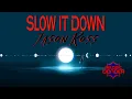 Download Lagu Jason Ross - Slow It Down (feat. L8NCY)
