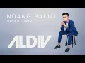 Download Lagu ALDIV - Ndang Balio (Official Lyrics Video)