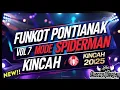 Download Lagu FUNKOT PONTIANAK FULL PUMPIN  VOL 7 ‼️MODE SPIDERMAN ‼️ KINCAH HARD 2025 - OKACOOL DEEJAY