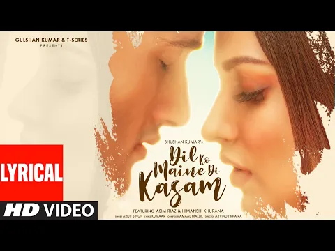 Download MP3 Dil Ko Maine Di Kasam Lyrical | Amaal M Ft.Arijit S,Kumaar | Asim R,Himanshi K| Bhushan K |Arvindr K